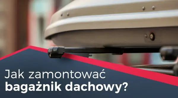 Jak zamontować box dachowy - uniknij błędów i zapewnij bezpieczeństwo